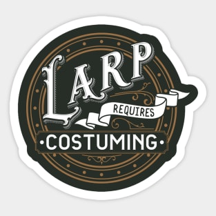 LARP - Larp Requires Costuming Sticker